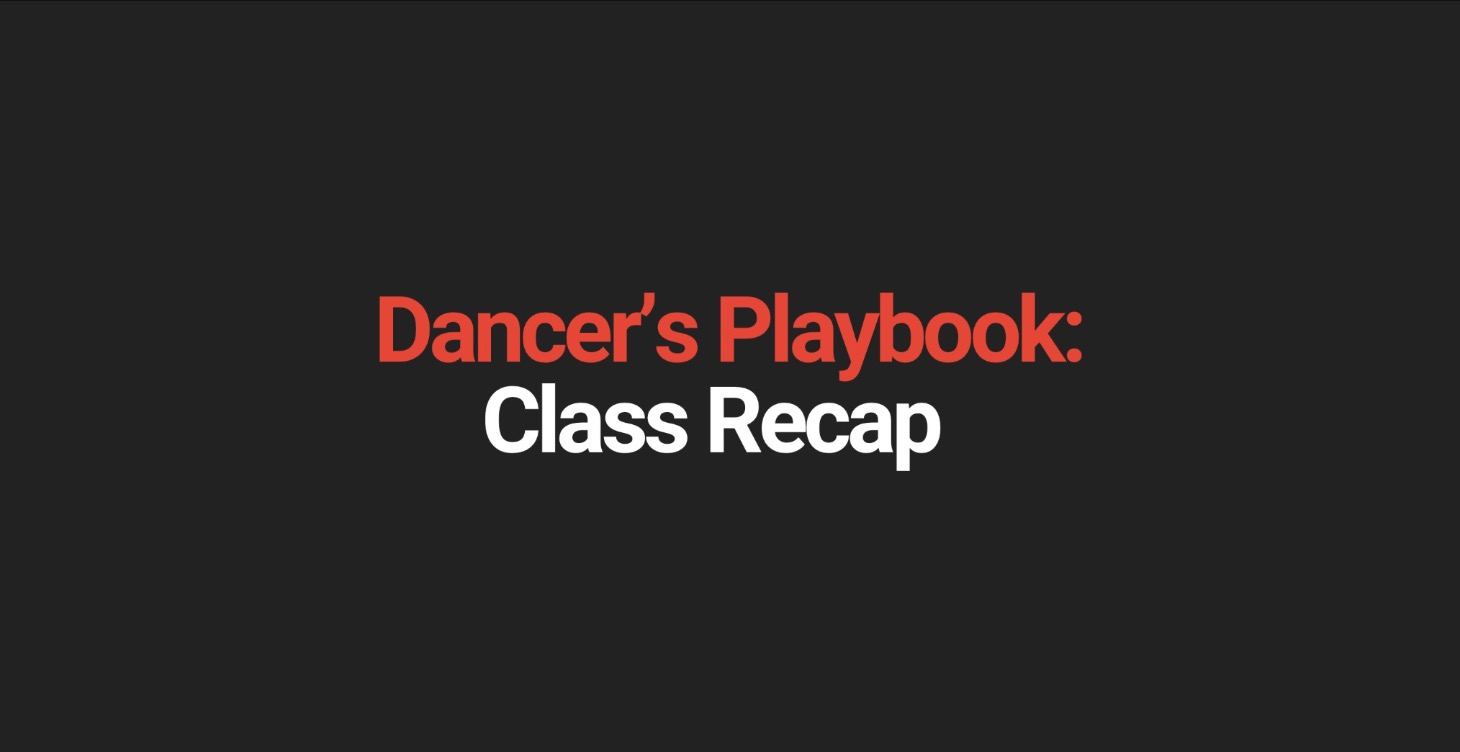 Dancer's Playbook: Class Recap