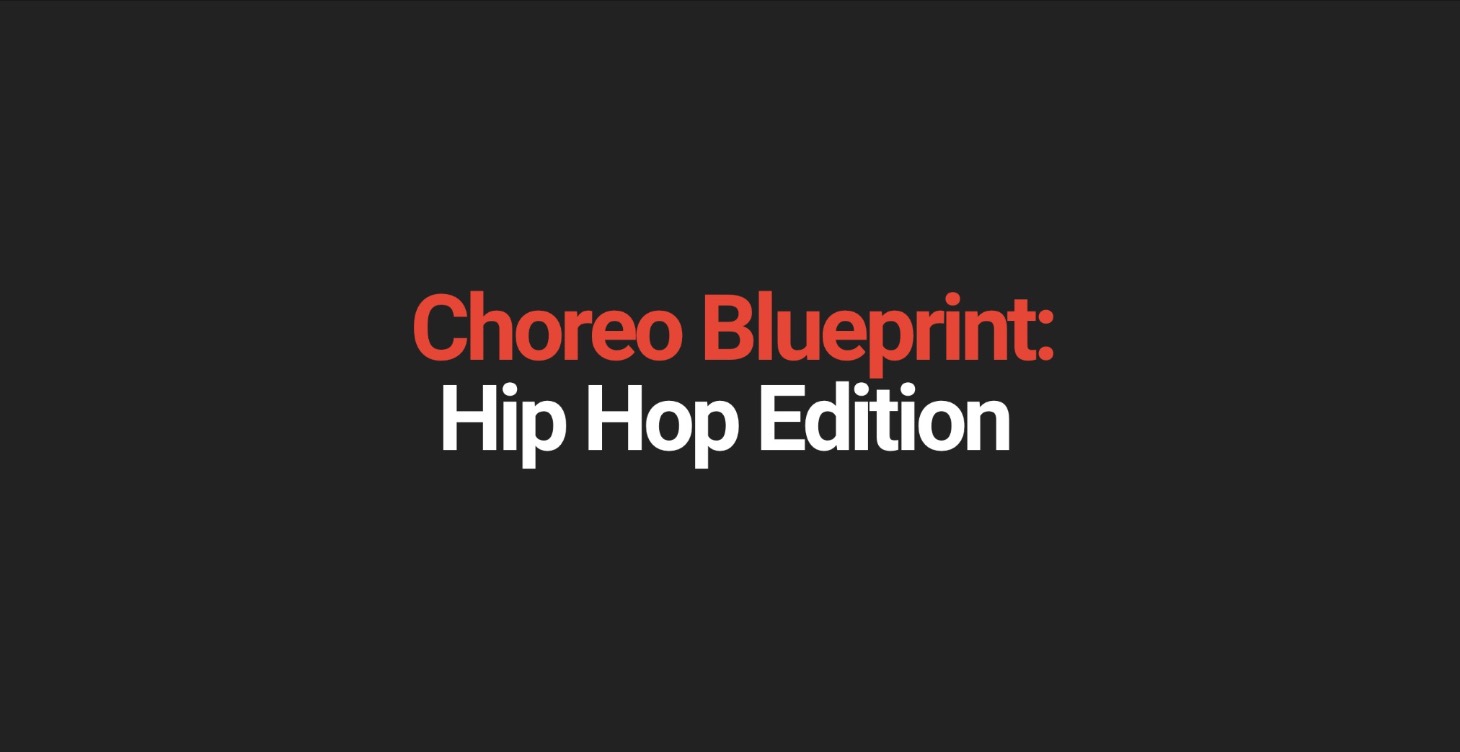 Choreo Blueprint: Hip Hop Edition