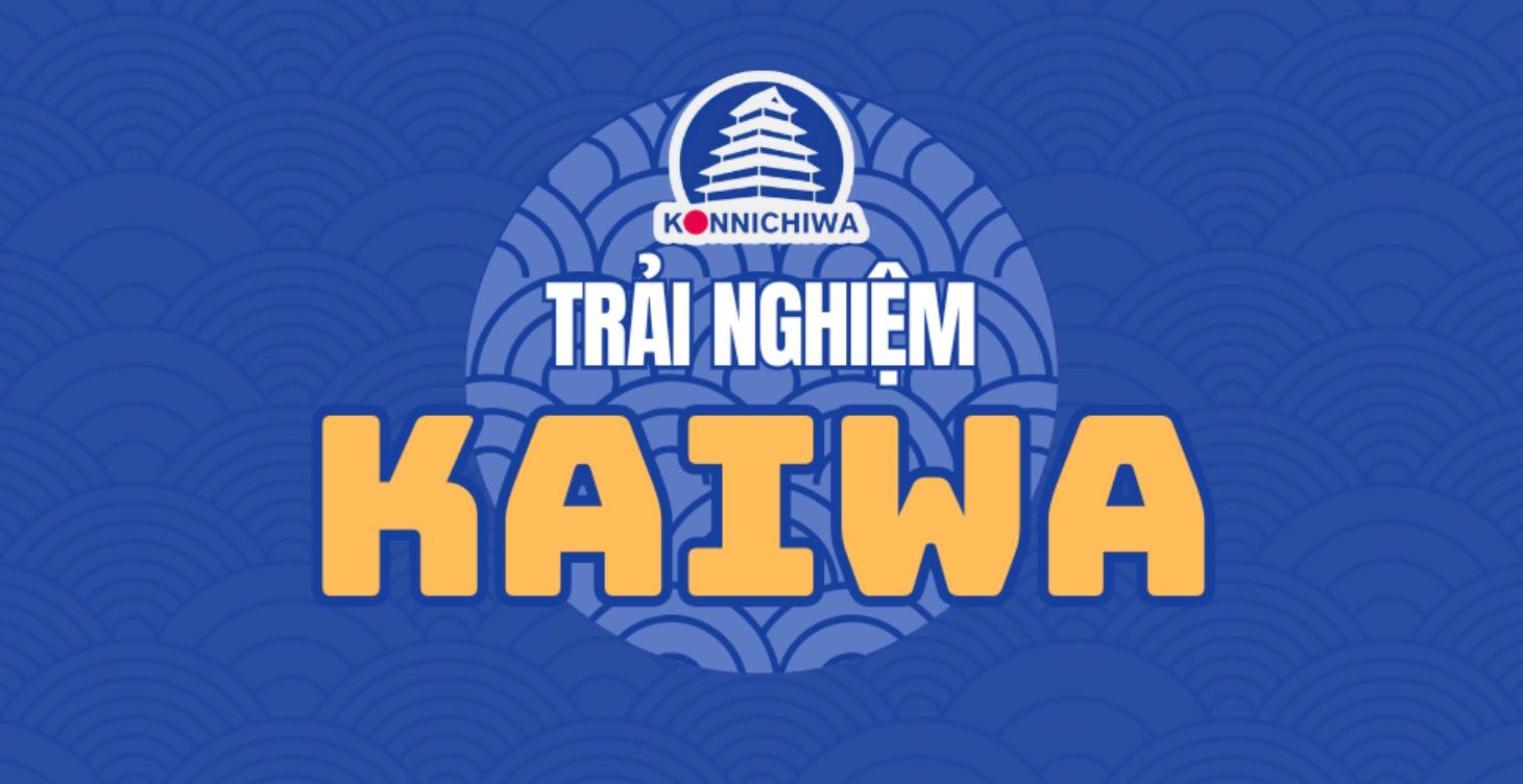 Kaiwa trải nghiệm