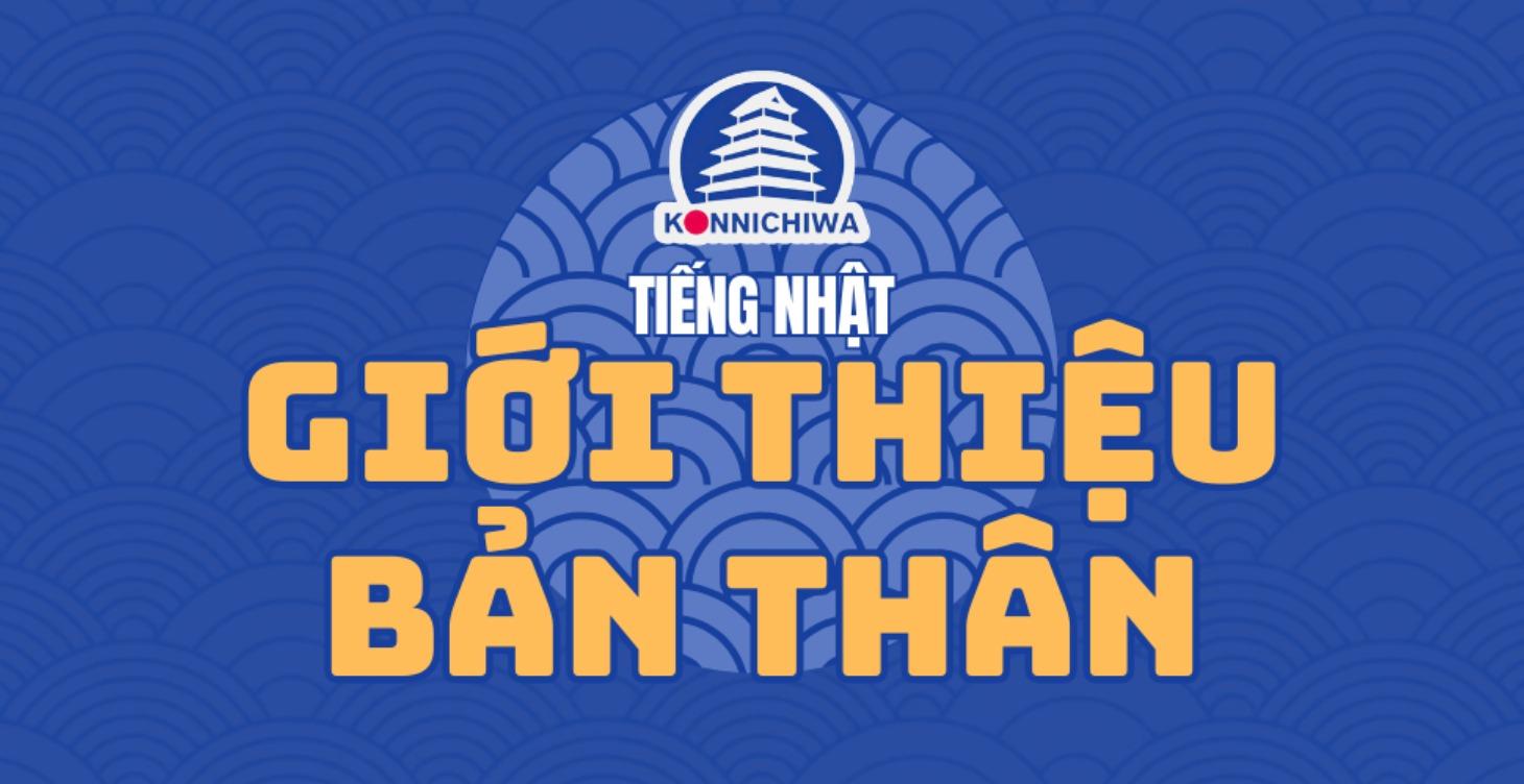 Giới Thiệu Bản Thân trong tiếng Nhật
