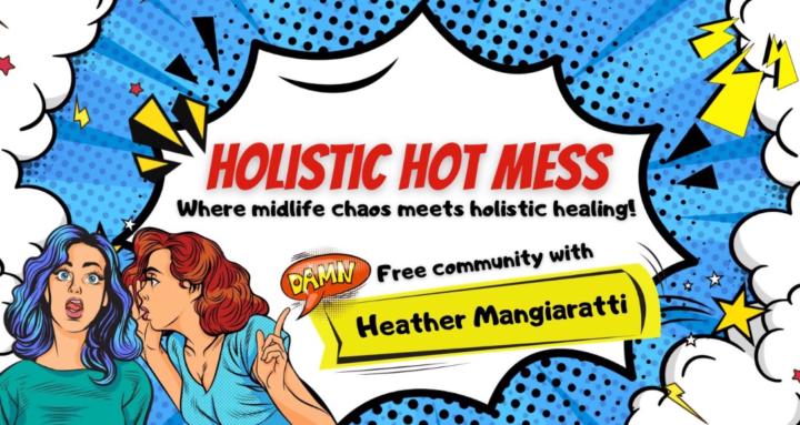 Holistic Hot Mess
