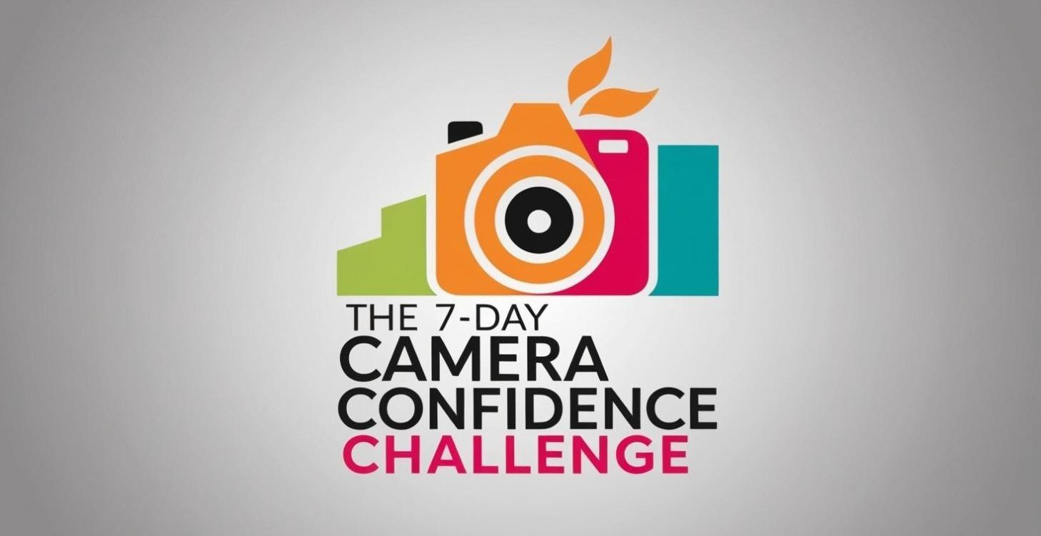 The 7 Day Camera Confidence Challenge