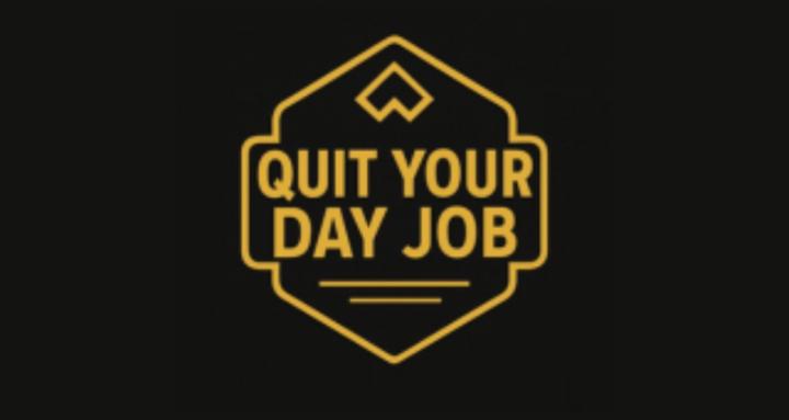 Quit Your Day Job
