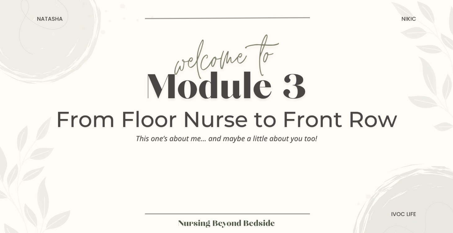 Module 3: From Floor Nurse to Front Row