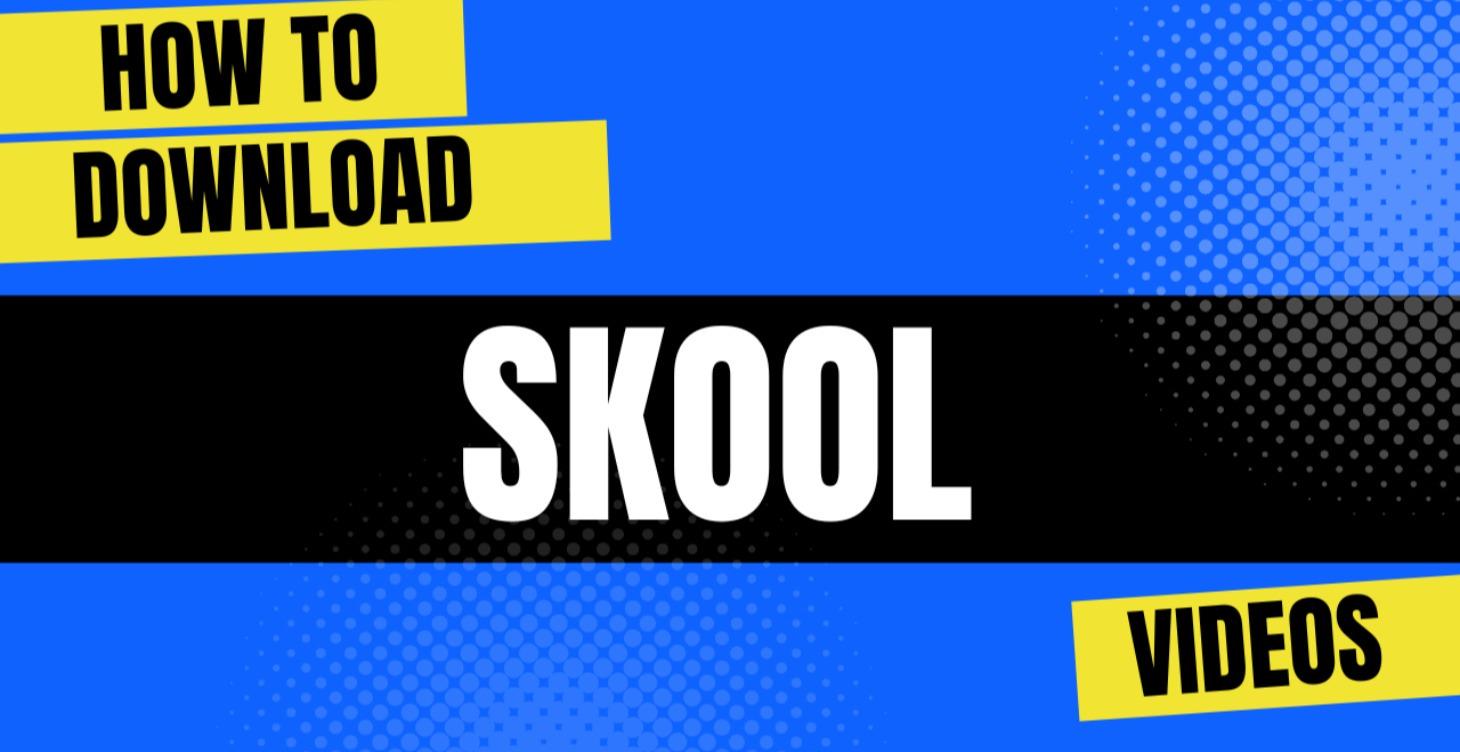 How to Download Skool Videos