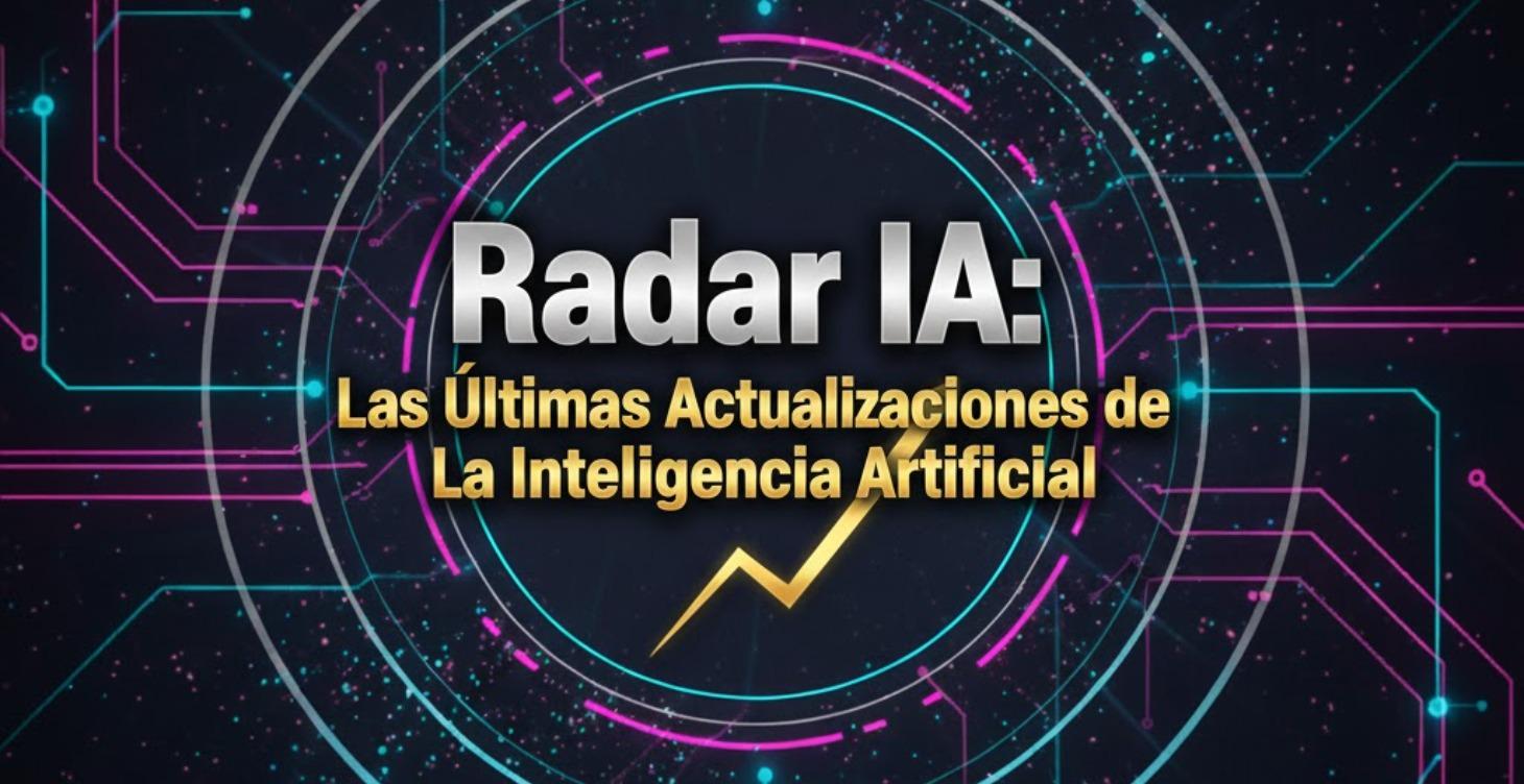🚨 Radar IA: Últimas Noticias de la IA