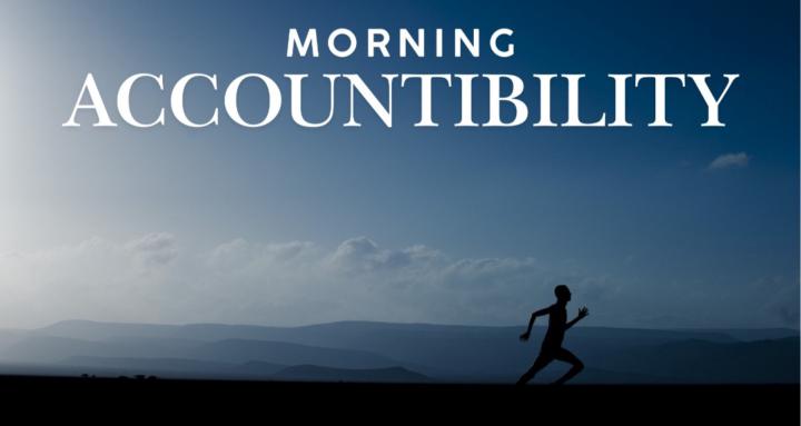 Morning Accountability