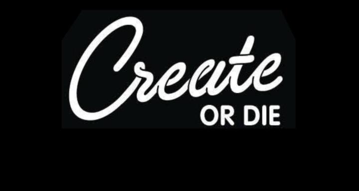 Create or Die