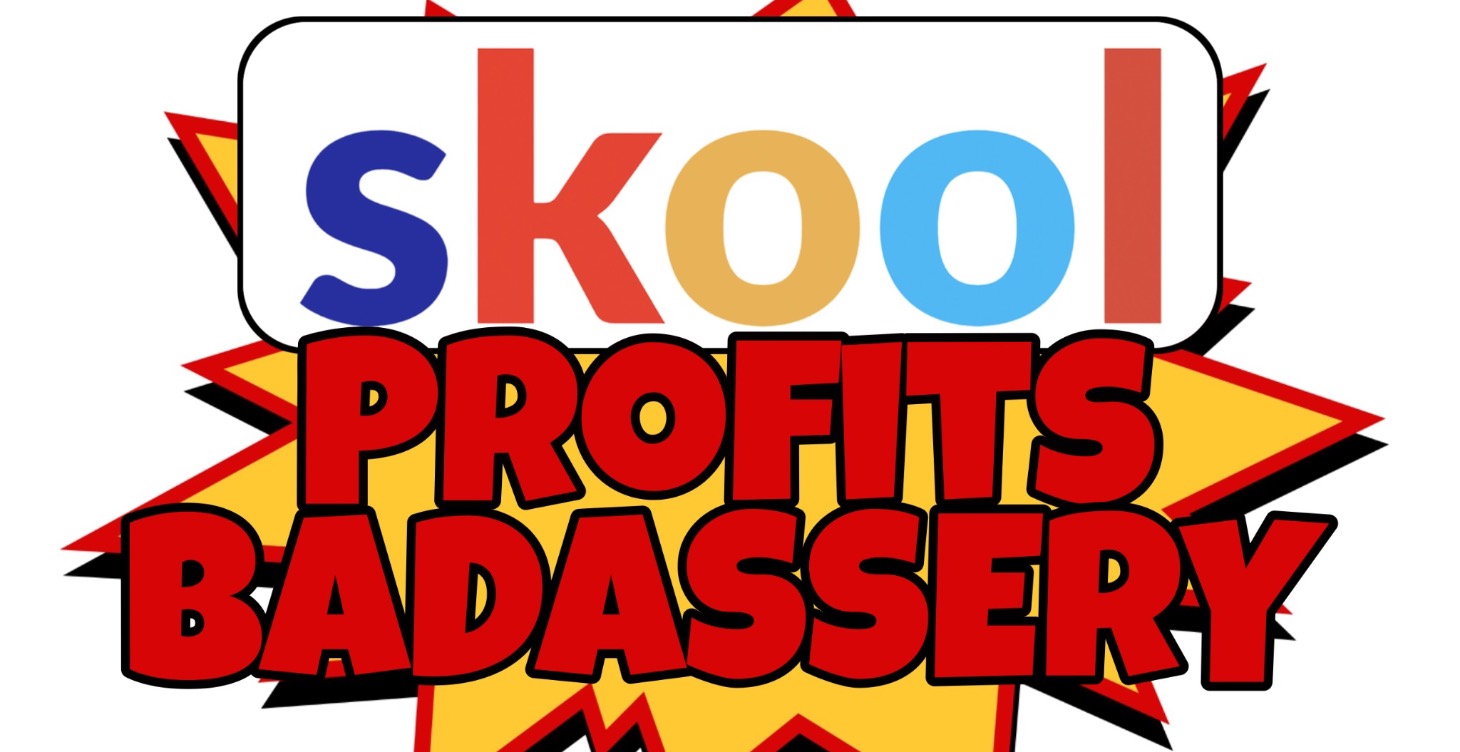 Skool Profits Badassery