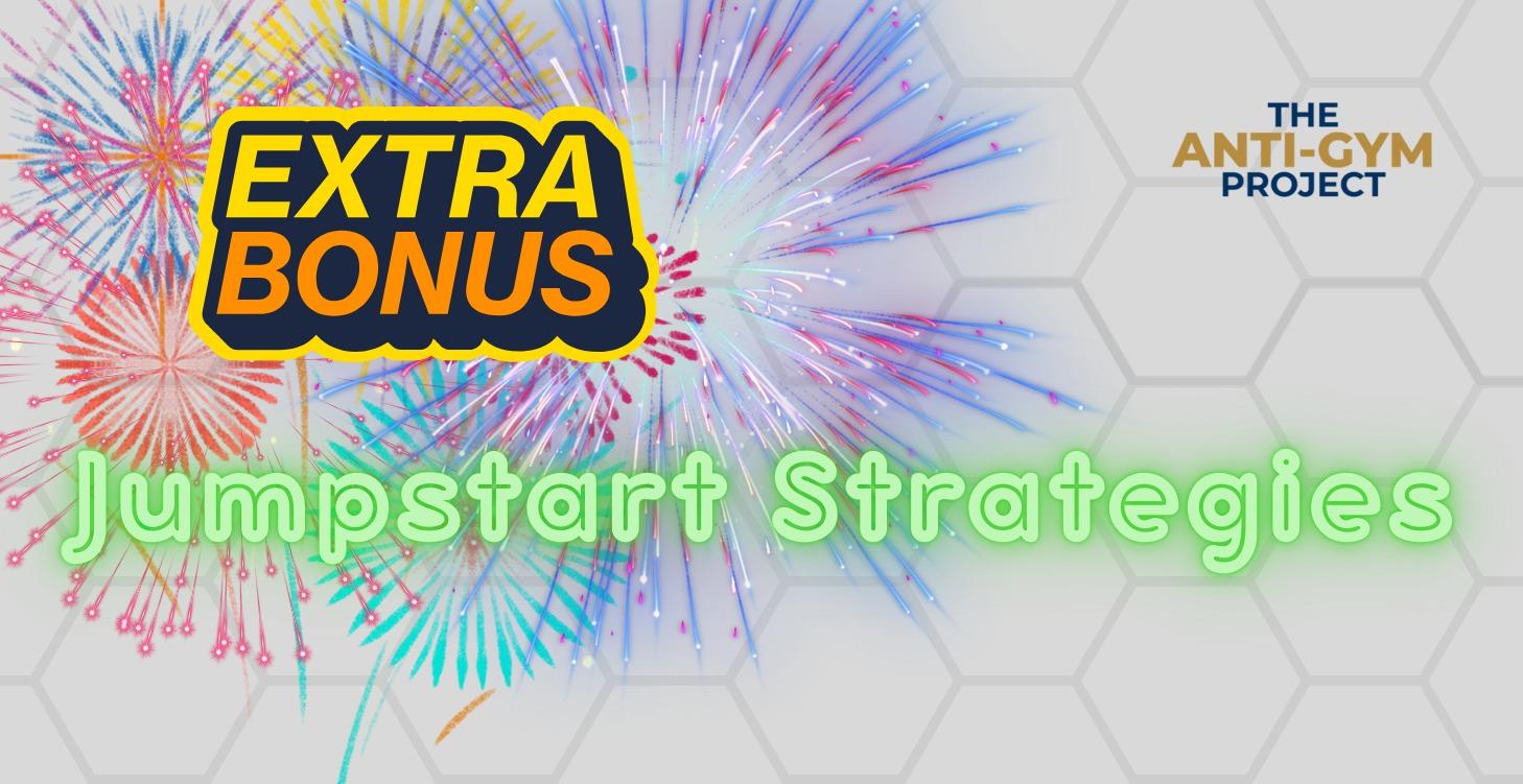 Bonus Jumpstart Strategies!
