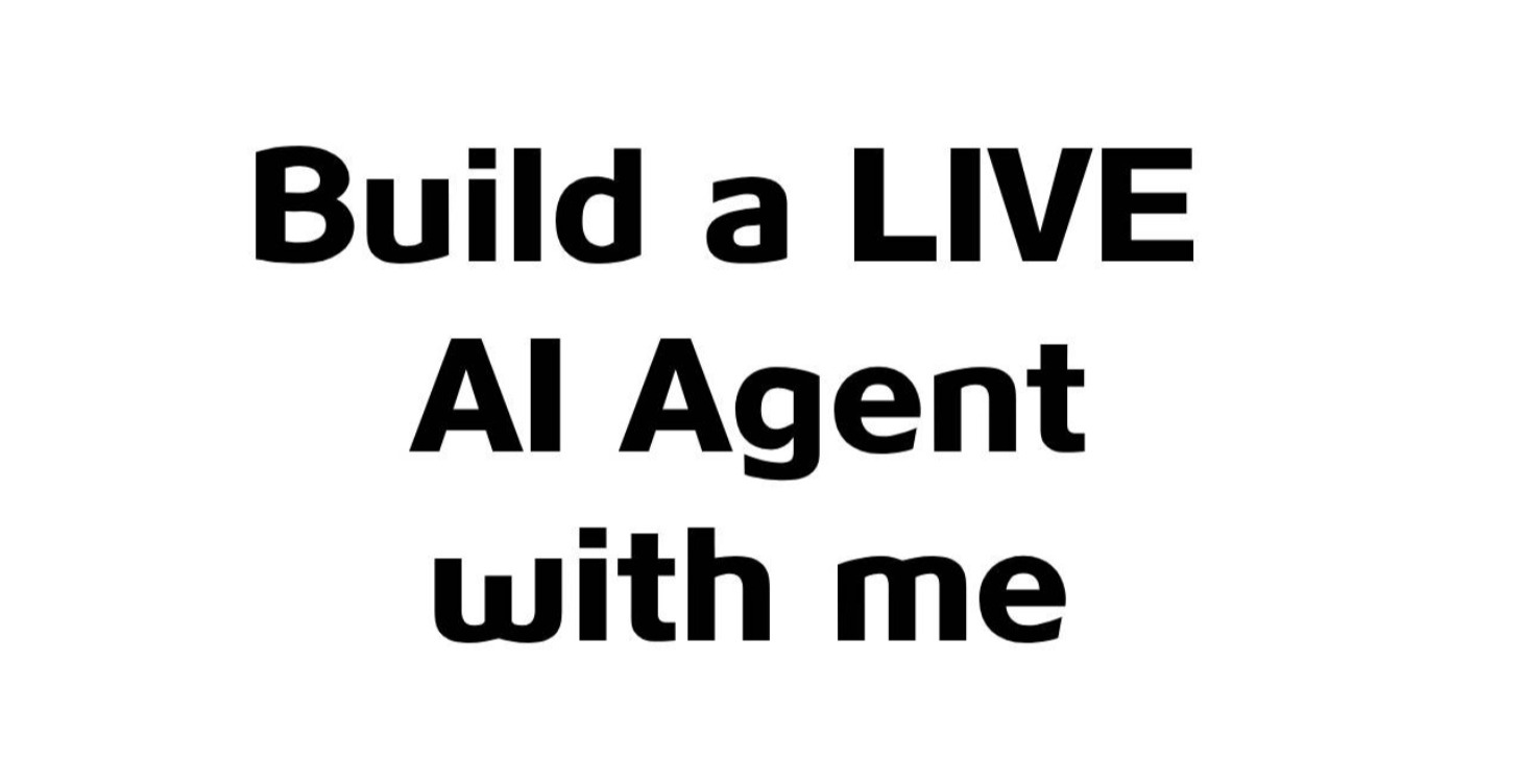 Build a Live AI Agent with me