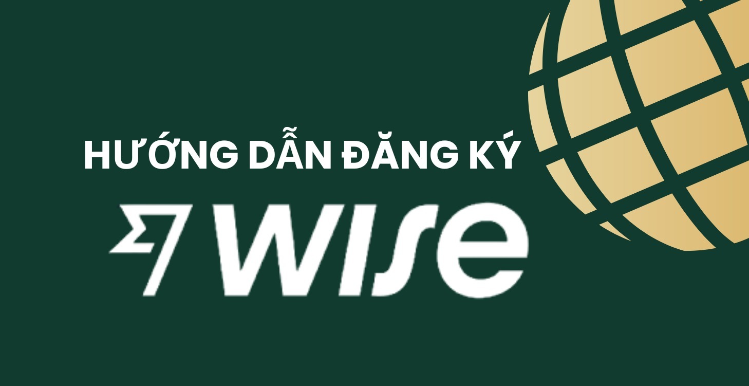 Đăng ký Wise bank thành công 100%