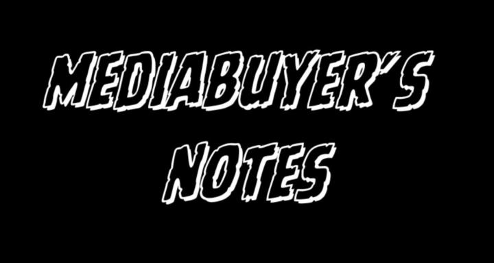 Mediabuyer’s Notes