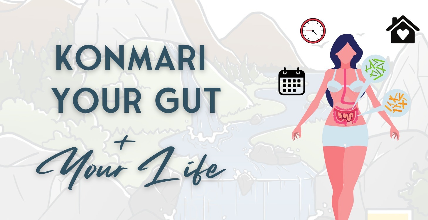 KonMari Your Gut + Your Life