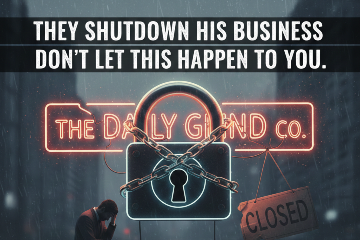They shutdown his business- don’t let this happen to you