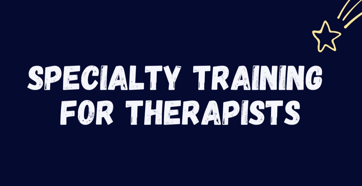 Specialty Training for Therapists