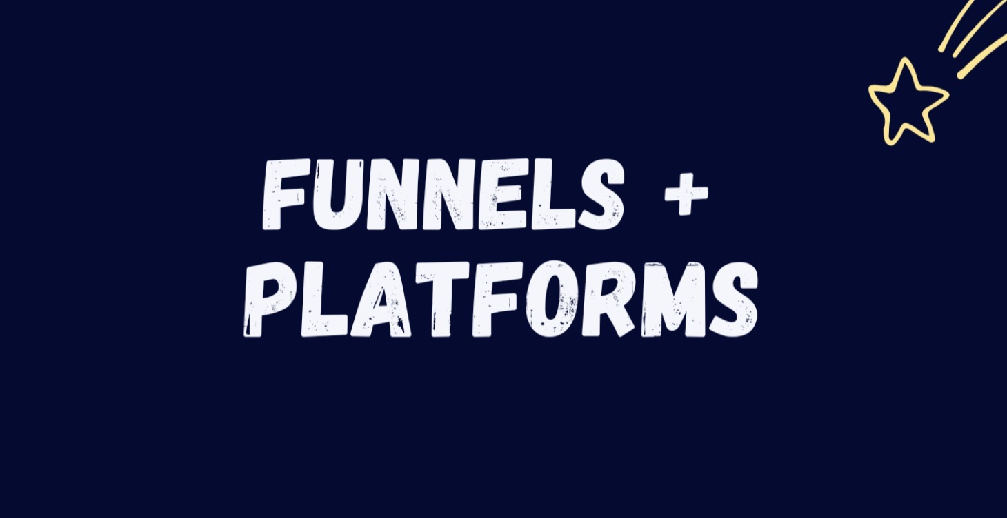 Funnels and Platforms