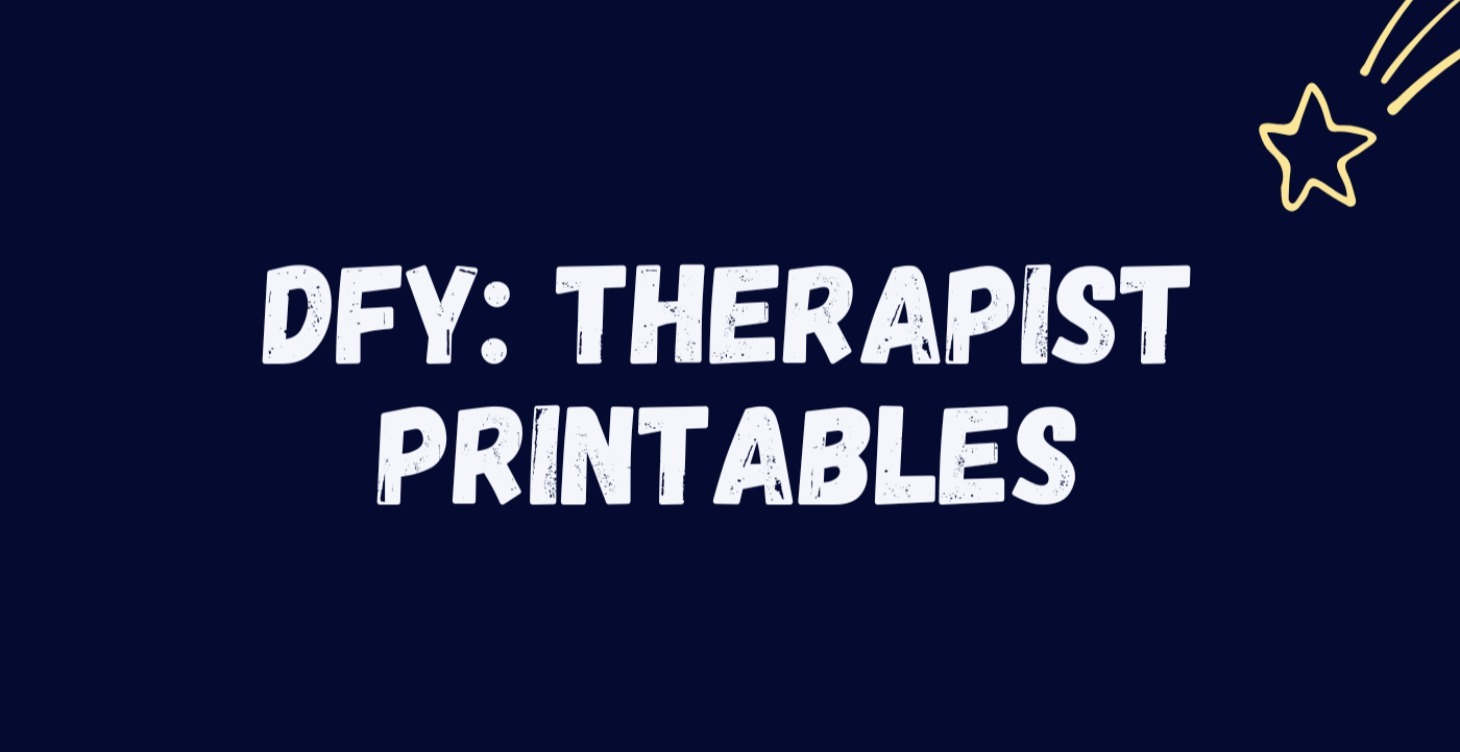 DFY: Therapists Printables