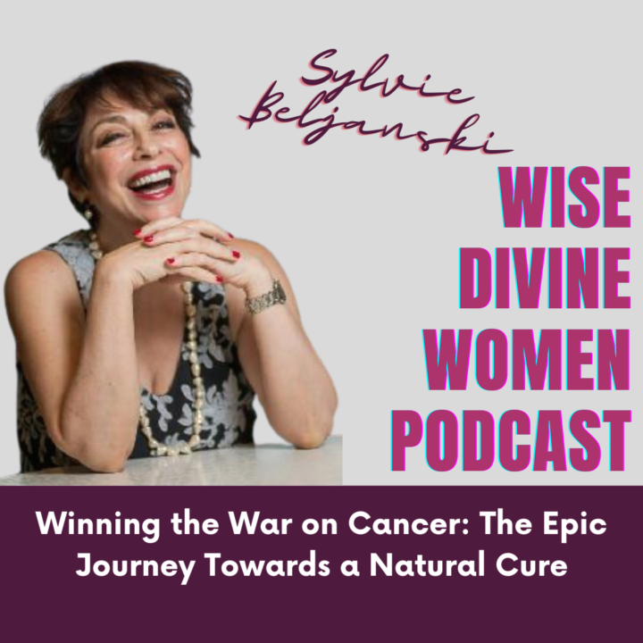 Unveiling the Truth about Cancer: Sylvie Beljanski's Journeyto Natural Healing