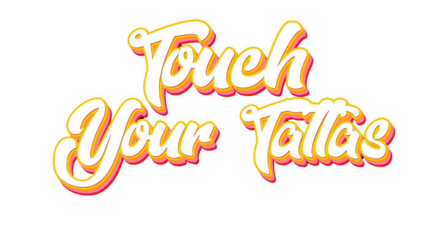 Starts Feb 9 - Touch Your Tattas