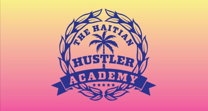 The Haitian Hustler Academy