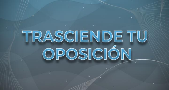 Trasciende Tu Oposición