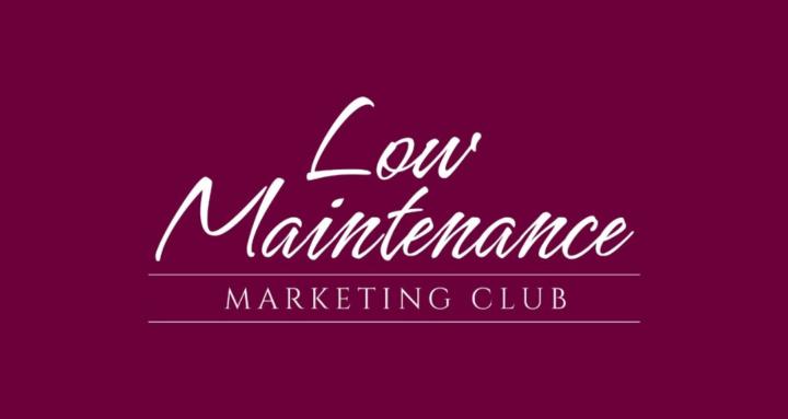 Low Maintenance Marketing Club