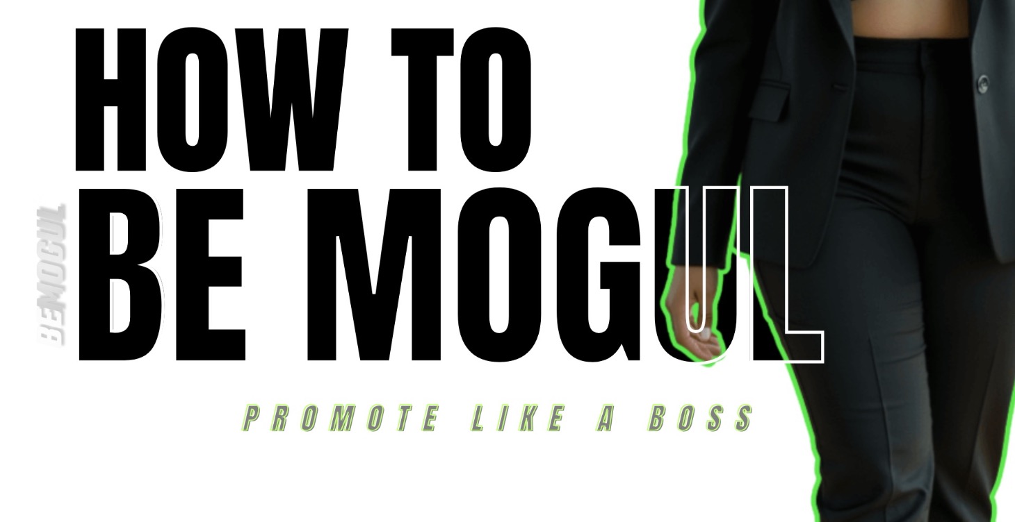 How to Be Mogul