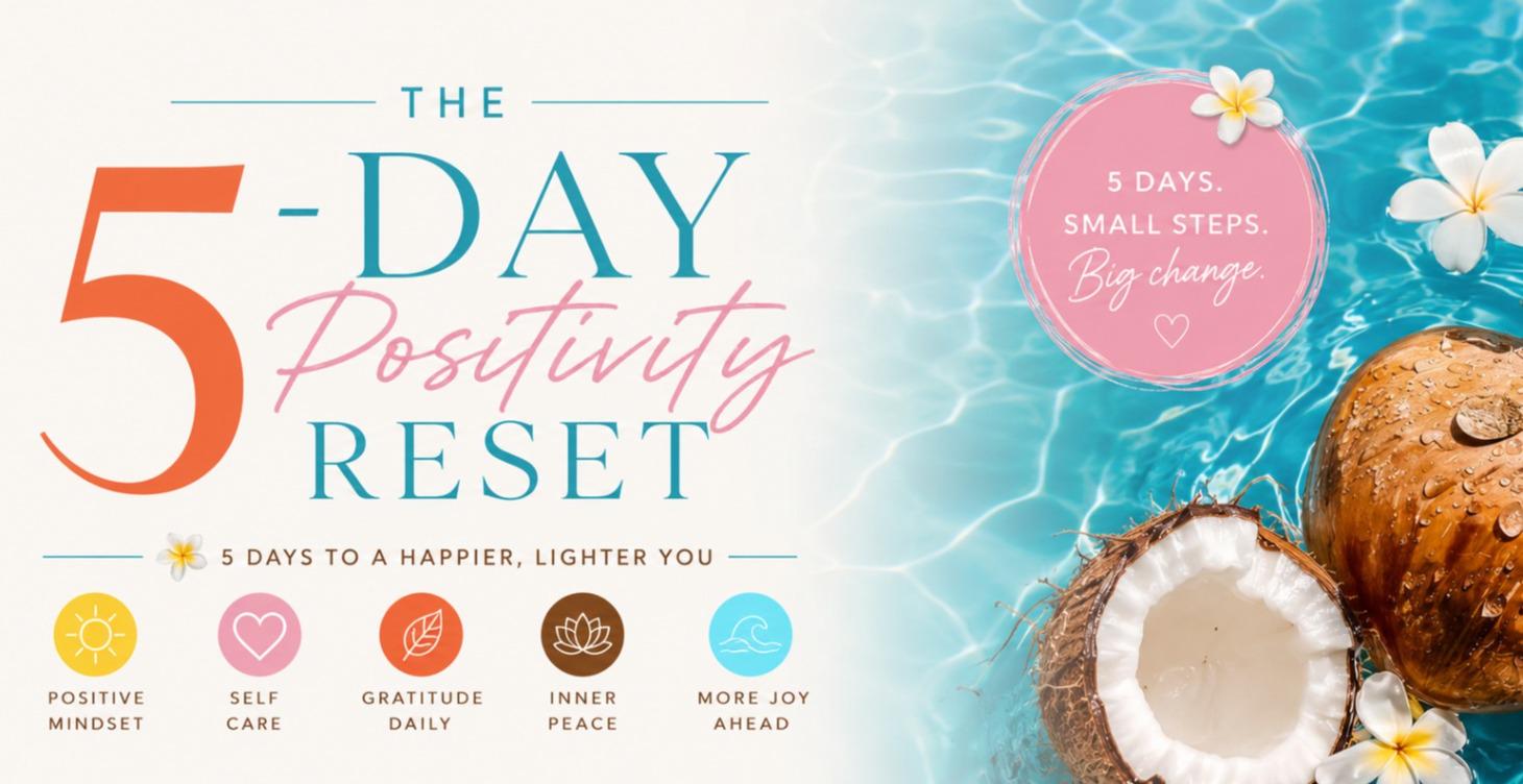 The 5 Day Positivity Reset