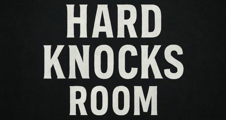 The Hard Knocks Room