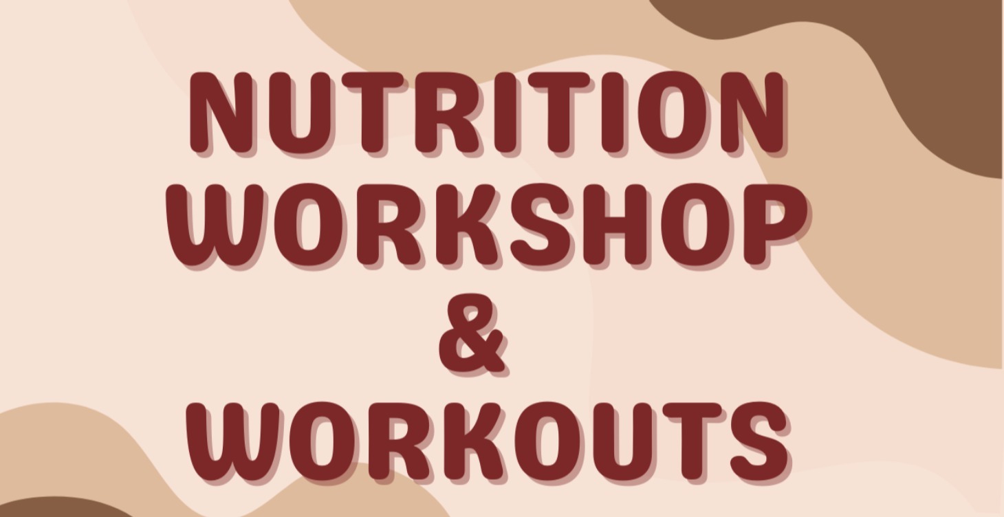 NUTRITION WORKSHOP & WORKOUTS