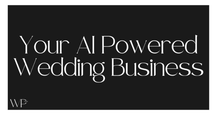 Your AI Powered Wedding Biz