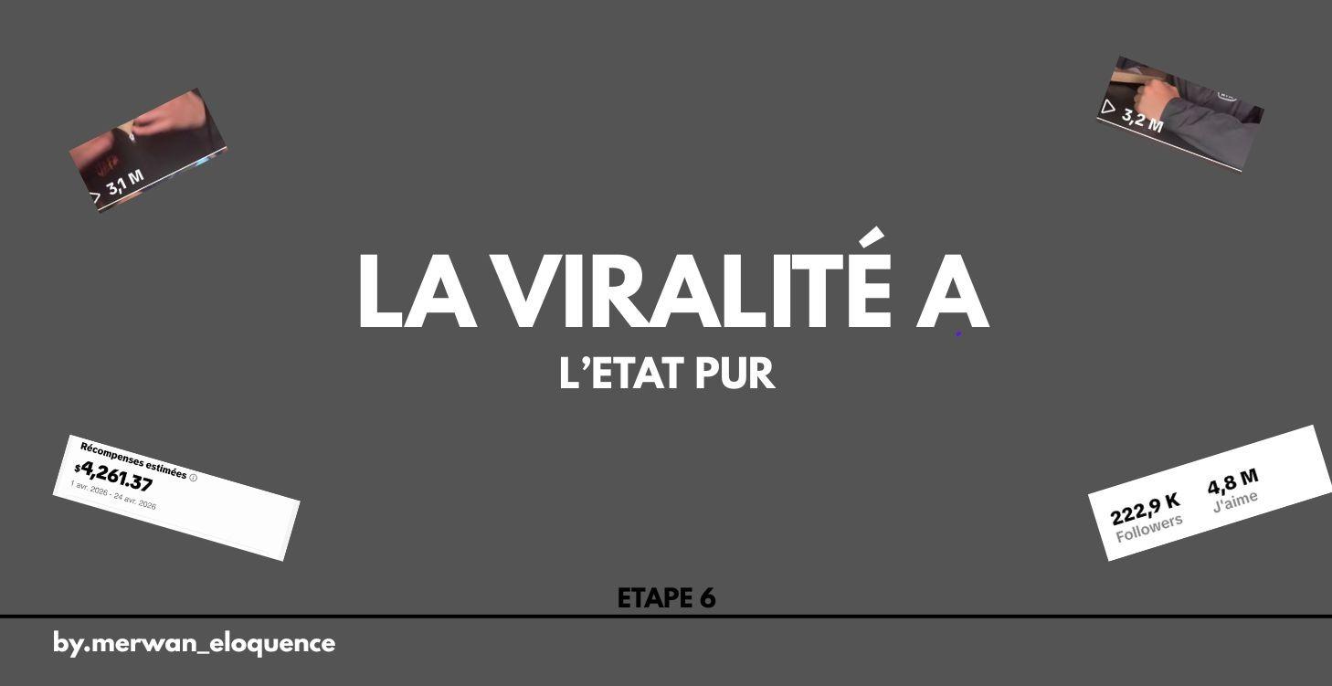 Etape 6 : la viralité a l'état pur