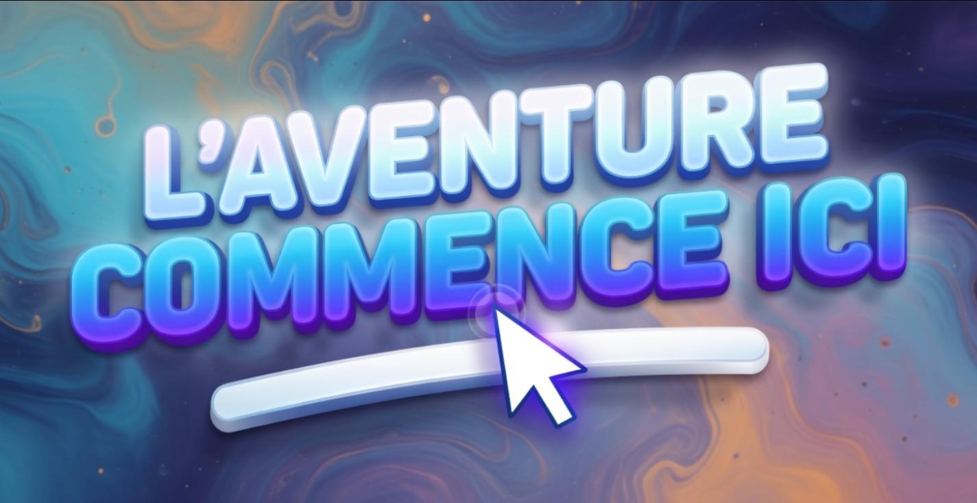 L'aventure commence ici 🎯