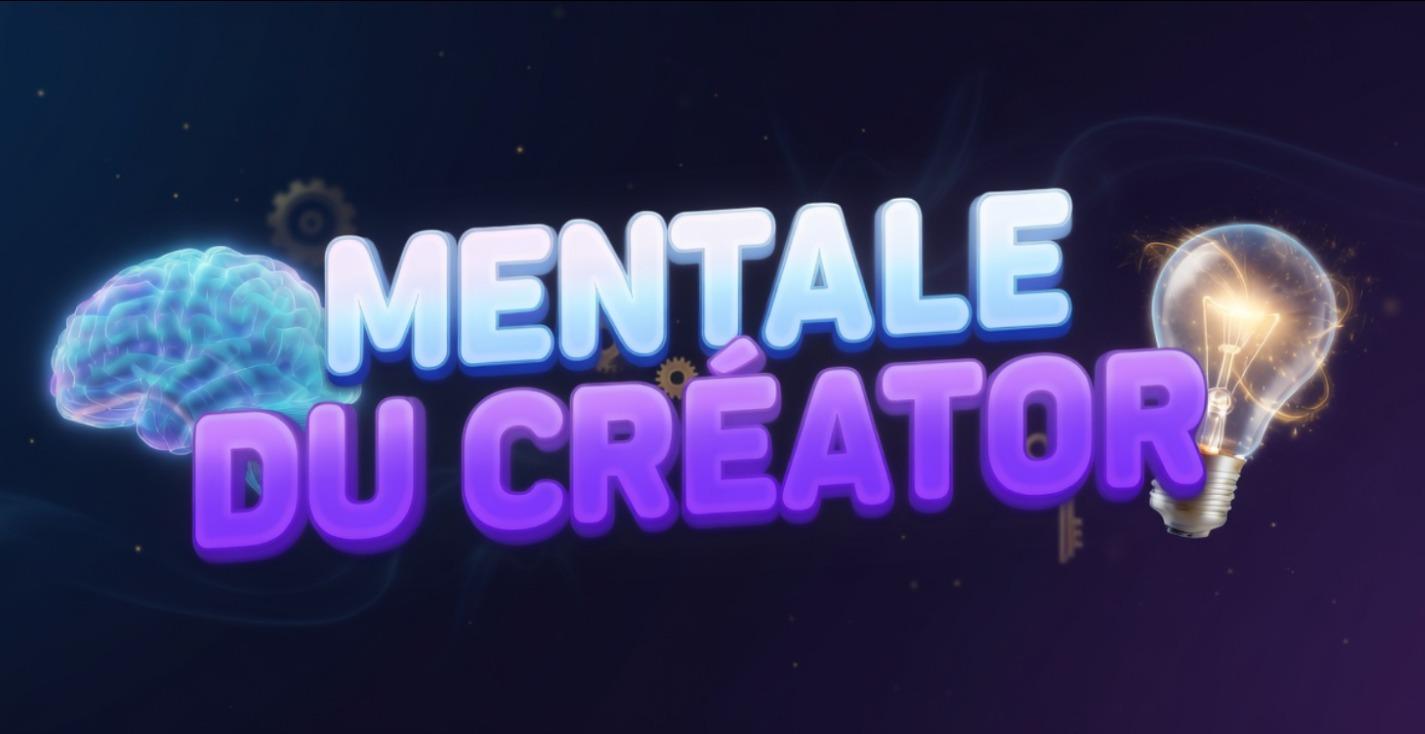 Le mental du creator