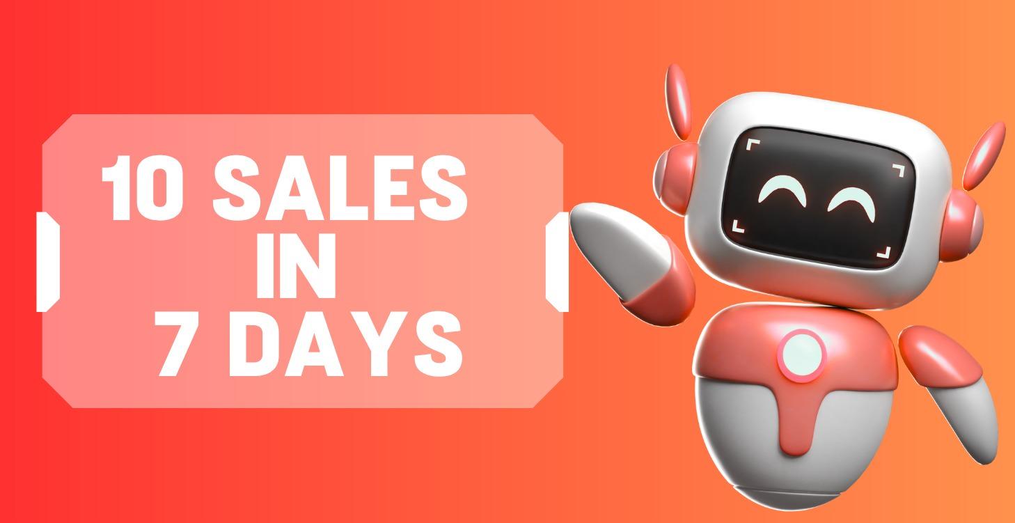 7 Days to 10 sales