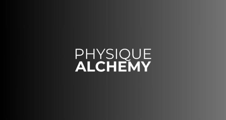 PHYSIQUE ALCHEMY