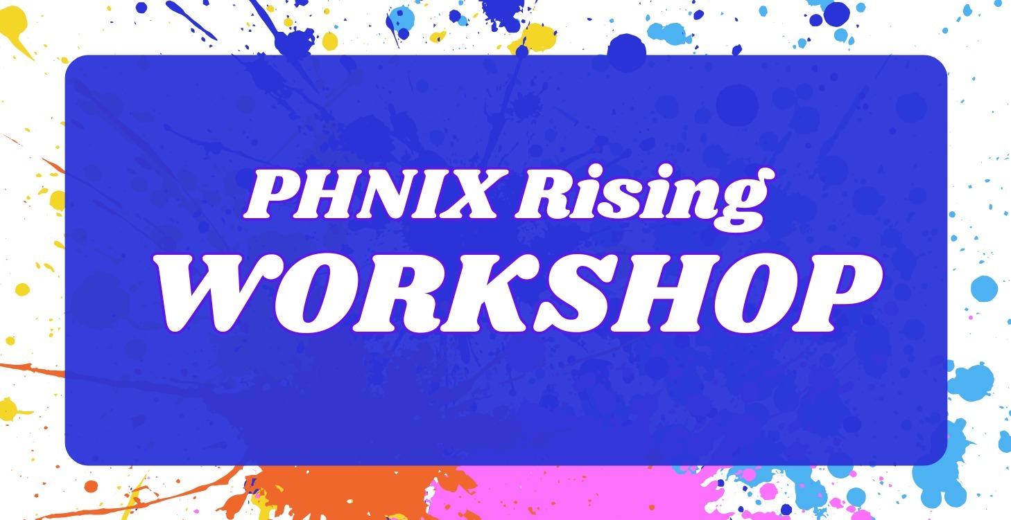 PHNIX Rising Workshop