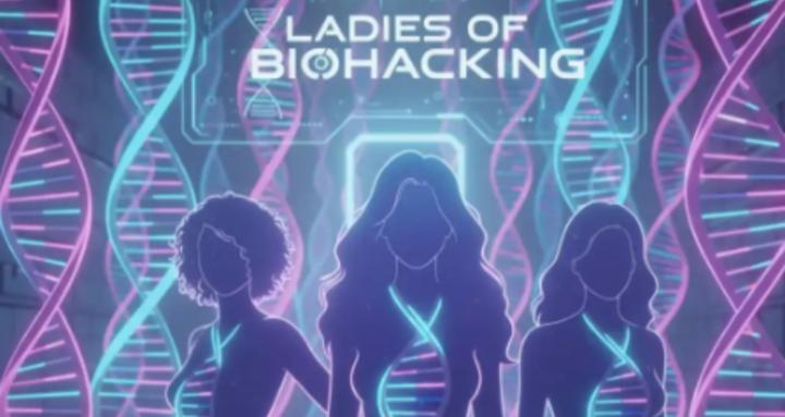 Ladies of Biohacking