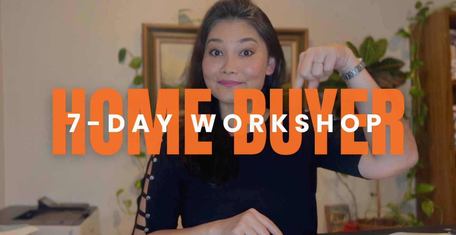 7-Day First Time Homebuyer Workshop