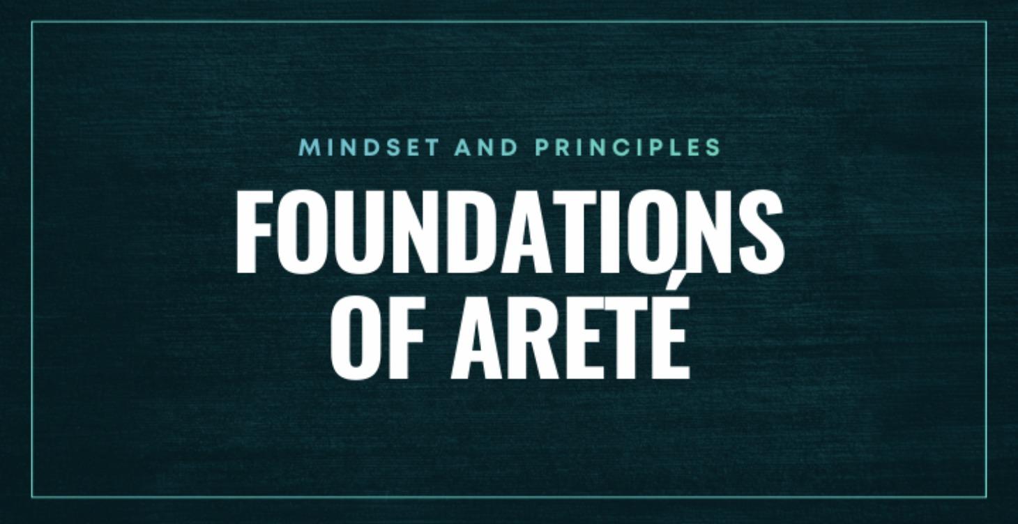 🧠 FOUNDATIONS OF ARETÉ
