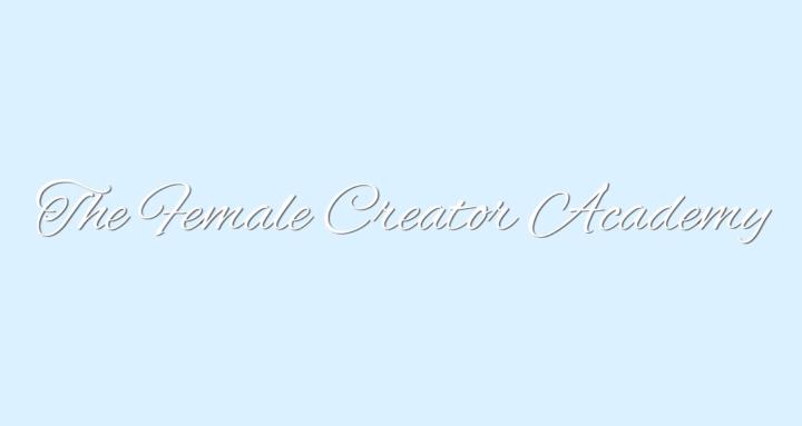 The Female Creator Academy 