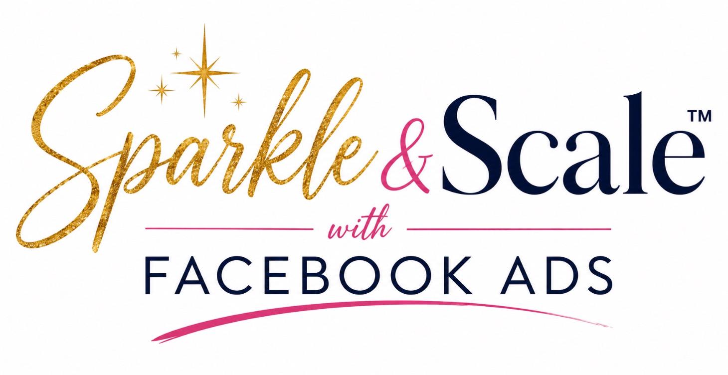 Sparkle & Scale™ with Facebook Ads