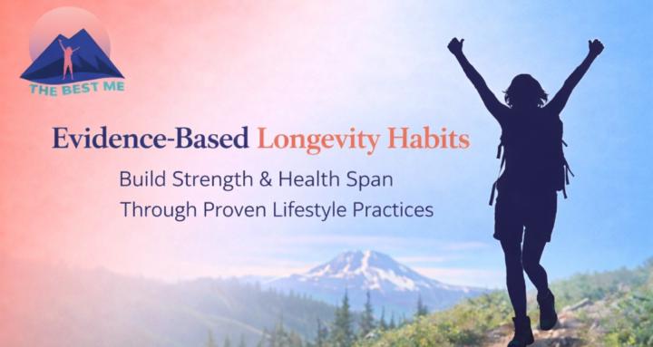 The Best Me - Longevity Habits