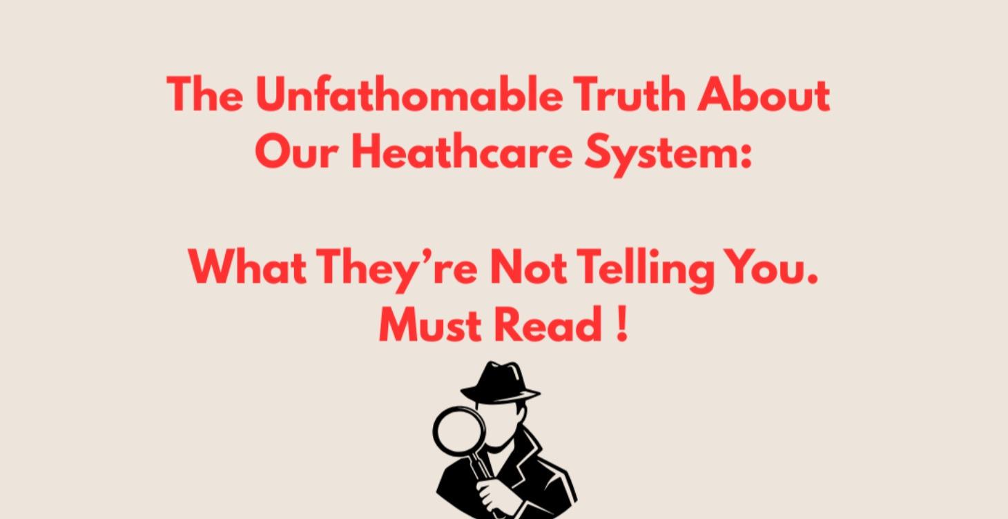 The Truth About Our Healthcare System