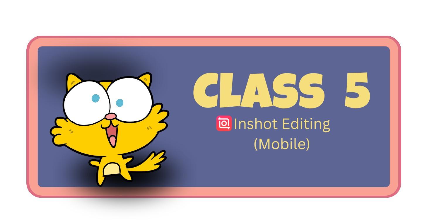 InShot Editing (Mobile)