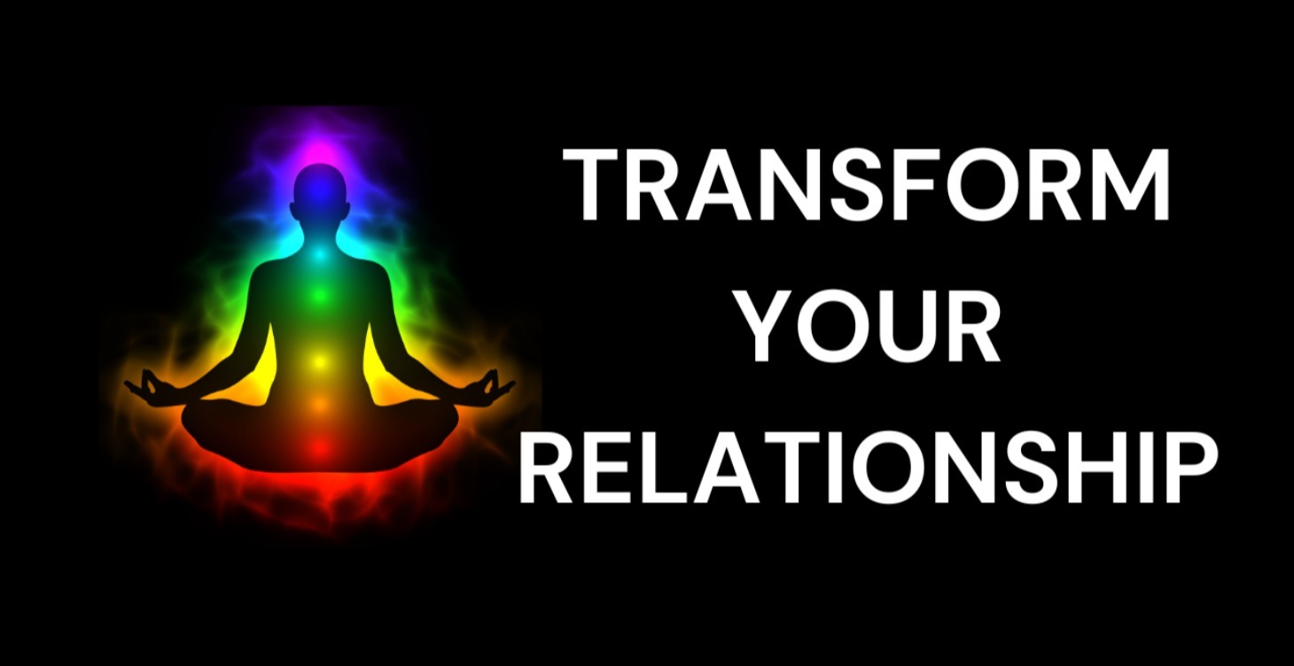 Transform Your Relationship