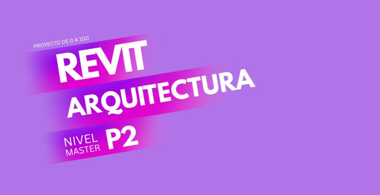 Modelador Master_Revit Arquitectura Parte 2