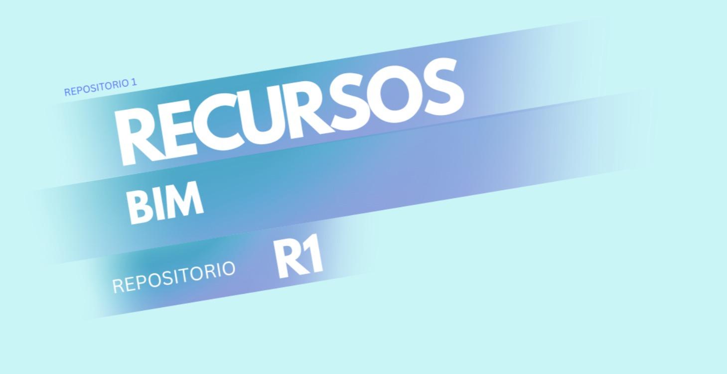 Recursos Repositorio 1 BIM