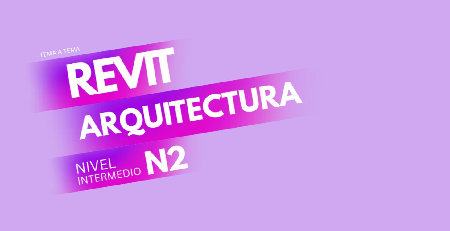 Modelado Intermedio_Revit Arquitectura II